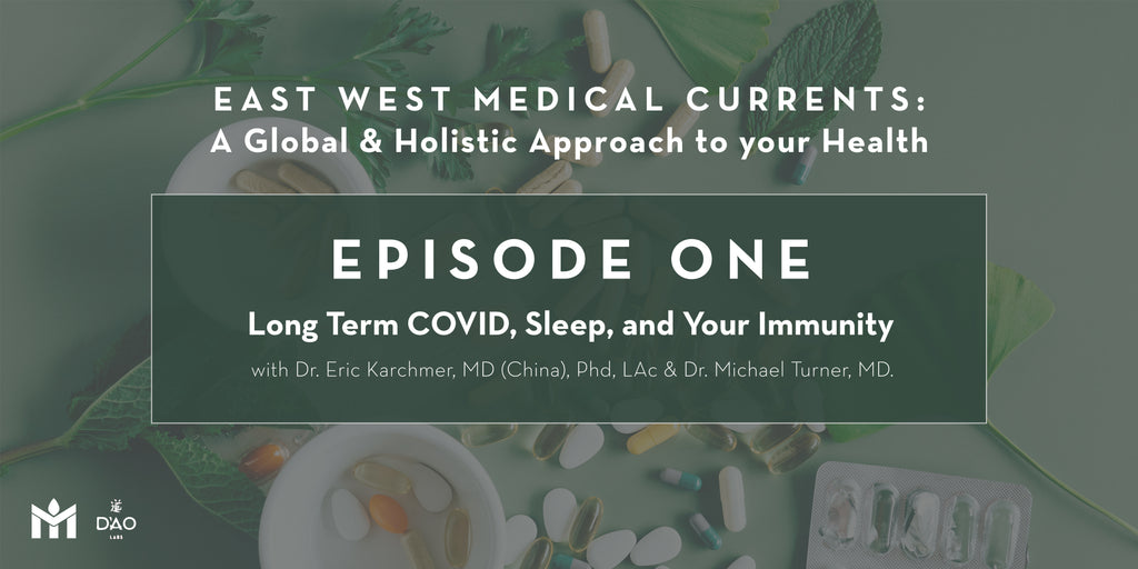 East West Medical Currents Episode One: The Pandemic, Your Immunity & Sleep